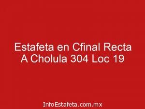 Estafeta en Cfinal Recta A Cholula 304 Loc 19