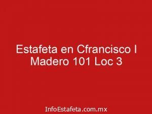 Estafeta en Cfrancisco I Madero 101 Loc 3