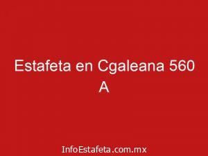 Estafeta en Cgaleana 560 A