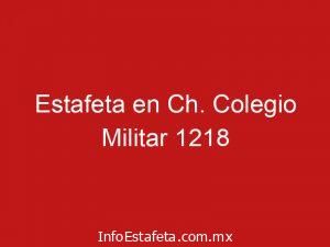 Estafeta en Ch. Colegio Militar 1218