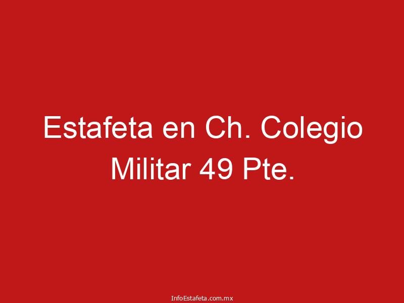 Estafeta en Ch. Colegio Militar 49 Pte.