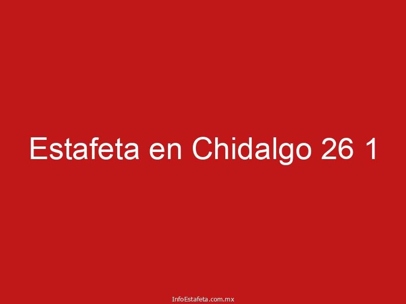 Estafeta en Chidalgo 26 1
