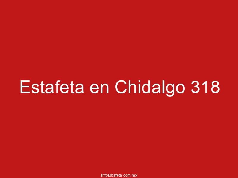 Estafeta en Chidalgo 318