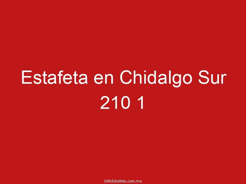 Estafeta en Chidalgo Sur 210 1
