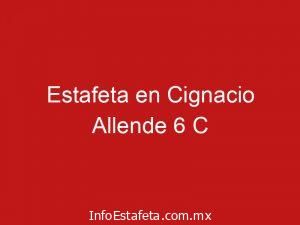 Estafeta en Cignacio Allende 6 C