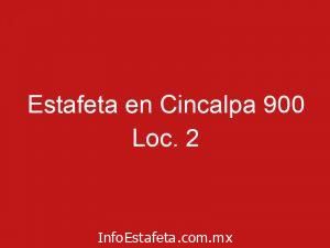 Estafeta en Cincalpa 900 Loc. 2