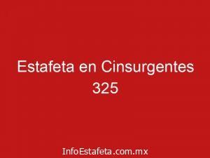 Estafeta en Cinsurgentes 325