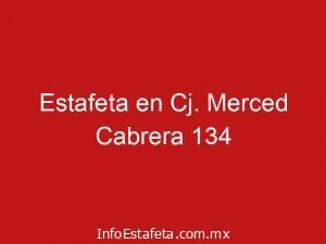 Estafeta en Cj. Merced Cabrera 134