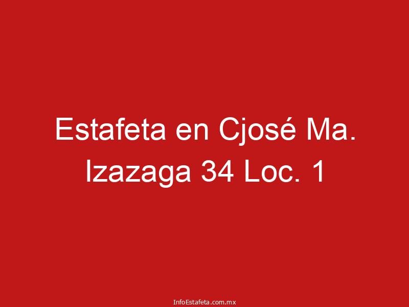 Estafeta en Cjosé Ma. Izazaga 34 Loc. 1