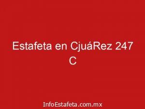 Estafeta en CjuáRez 247 C