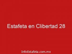 Estafeta en Clibertad 28