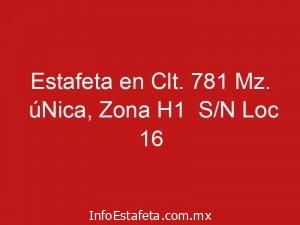 Estafeta en Clt. 781 Mz. úNica, Zona H1 S/N Loc 16