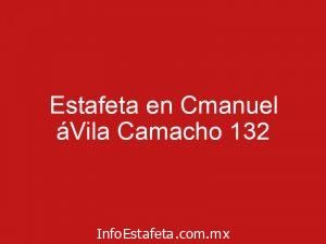 Estafeta en Cmanuel áVila Camacho 132