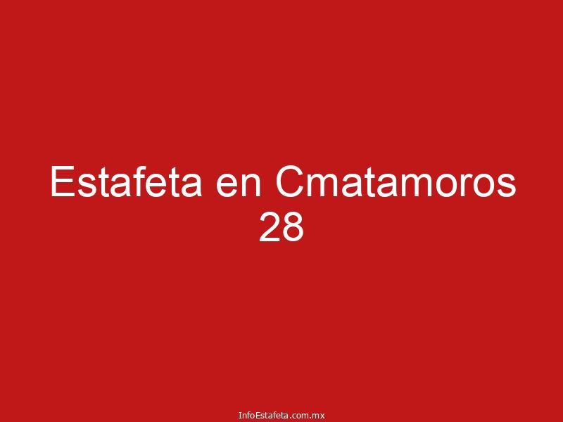 Estafeta en Cmatamoros 28