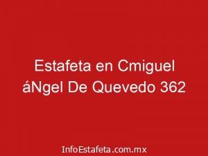 Estafeta en Cmiguel áNgel De Quevedo 362