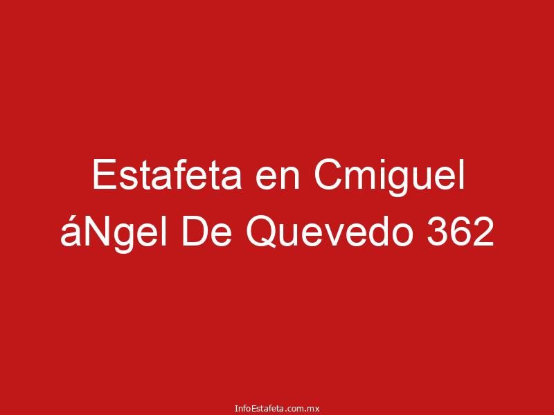 Estafeta en Cmiguel áNgel De Quevedo 362