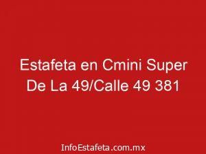 Estafeta en Cmini Super De La 49/Calle 49 381