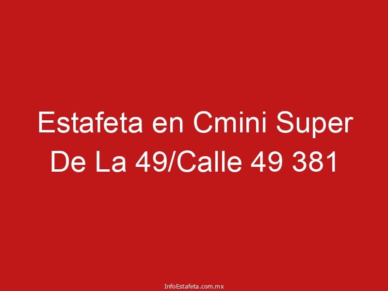 Estafeta en Cmini Super De La 49/Calle 49 381