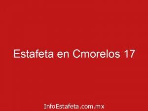 Estafeta en Cmorelos 17