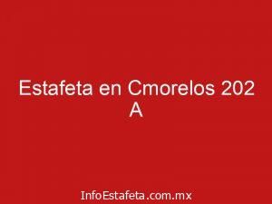 Estafeta en Cmorelos 202 A