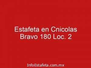 Estafeta en Cnicolas Bravo 180 Loc. 2