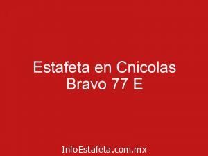 Estafeta en Cnicolas Bravo 77 E
