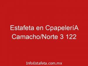 Estafeta en CpapeleríA Camacho/Norte 3 122