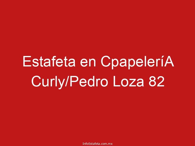 Estafeta en CpapeleríA Curly/Pedro Loza 82
