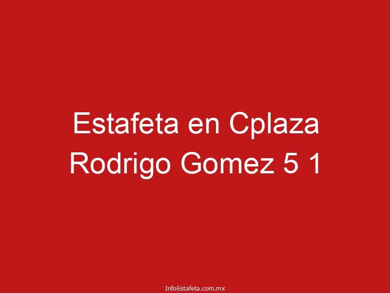 Estafeta en Cplaza Rodrigo Gomez 5 1