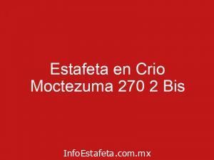Estafeta en Crio Moctezuma 270 2 Bis
