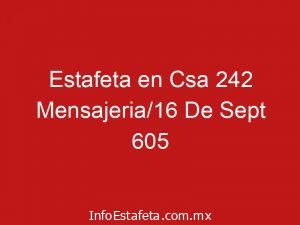 Estafeta en Csa 242 Mensajeria/16 De Sept 605