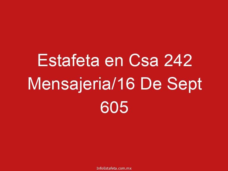 Estafeta en Csa 242 Mensajeria/16 De Sept 605