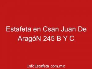 Estafeta en Csan Juan De AragóN 245 B Y C