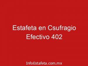 Estafeta en Csufragio Efectivo 402