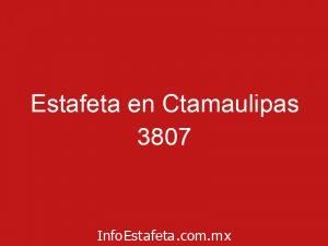 Estafeta en Ctamaulipas 3807