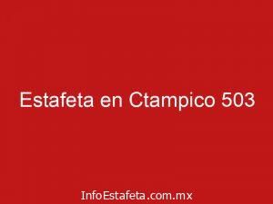 Estafeta en Ctampico 503