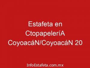 Estafeta en CtopapeleríA CoyoacáN/CoyoacáN 20