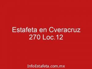 Estafeta en Cveracruz 270 Loc.12