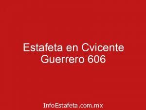 Estafeta en Cvicente Guerrero 606