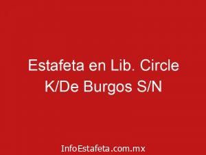Estafeta en Lib. Circle K/De Burgos S/N