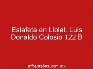 Estafeta en Liblat. Luis Donaldo Colosio 122 B