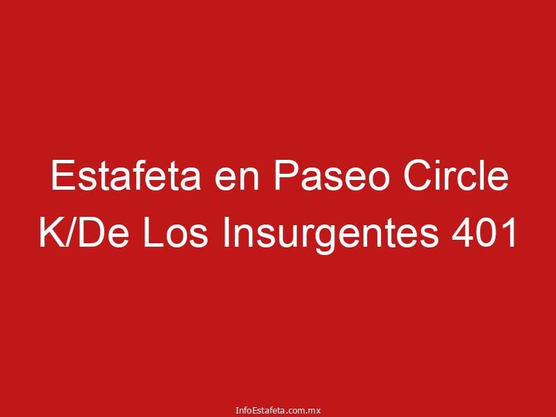 Estafeta en Paseo Circle K/De Los Insurgentes 401