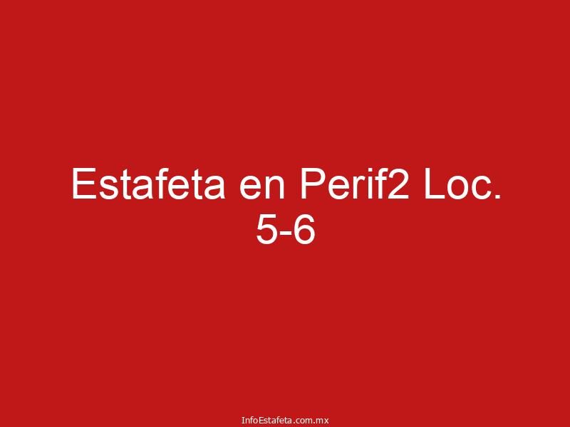 Estafeta en Perif2 Loc. 5-6