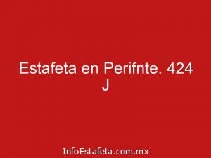 Estafeta en Perifnte. 424 J