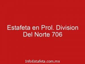 Estafeta en Prol. Division Del Norte 706