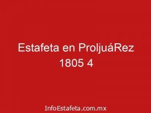 Estafeta en ProljuáRez 1805 4