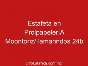 Estafeta en ProlpapeleríA Moontoriz/Tamarindos 24b