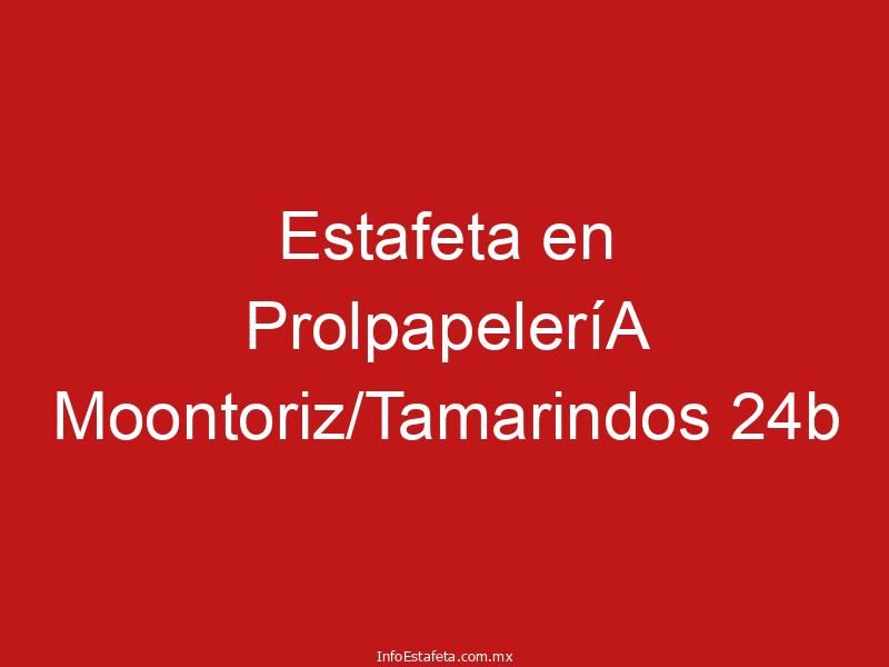 Estafeta en ProlpapeleríA Moontoriz/Tamarindos 24b