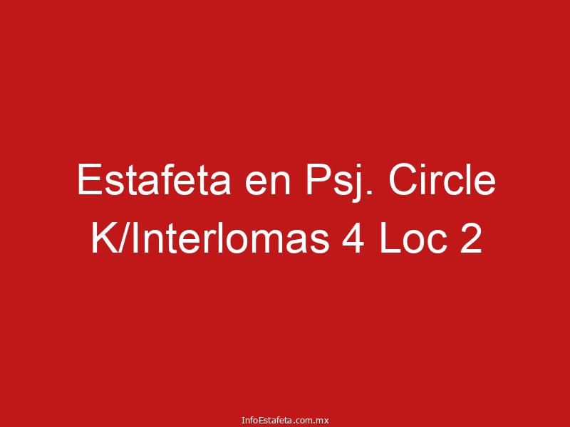 Estafeta en Psj. Circle K/Interlomas 4 Loc 2