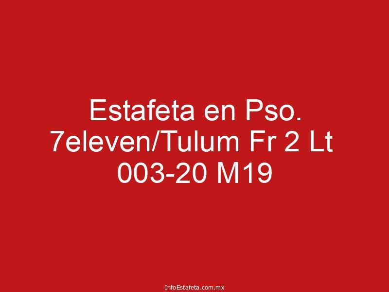 Estafeta en Pso. 7eleven/Tulum Fr 2 Lt  003-20 M19